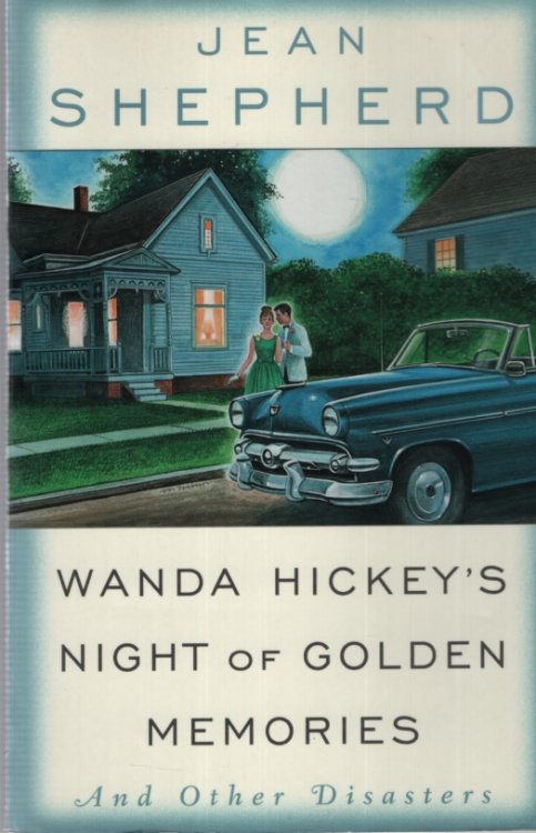 WANDA HICKEY'S NIGHT OF GOLDEN MEMORIES AND OTHER DISASTERS