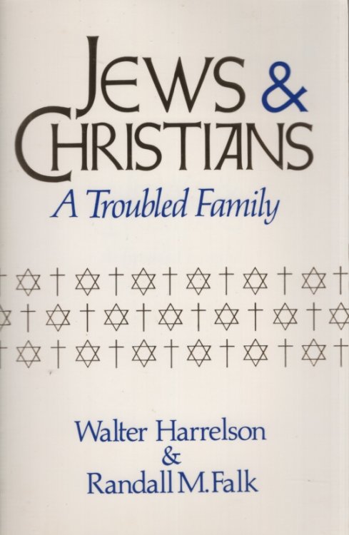 JEWS & CHRISTIANS: A TROUBLED FAMILY