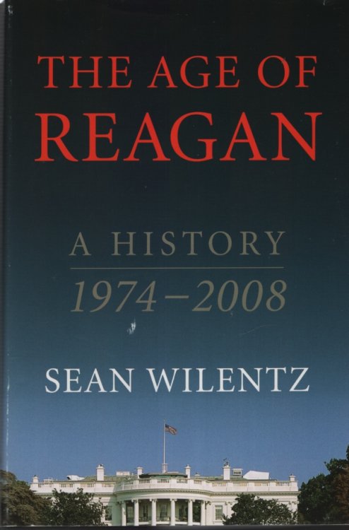 THE AGE OF REAGAN, A HISTORY 1974-2008