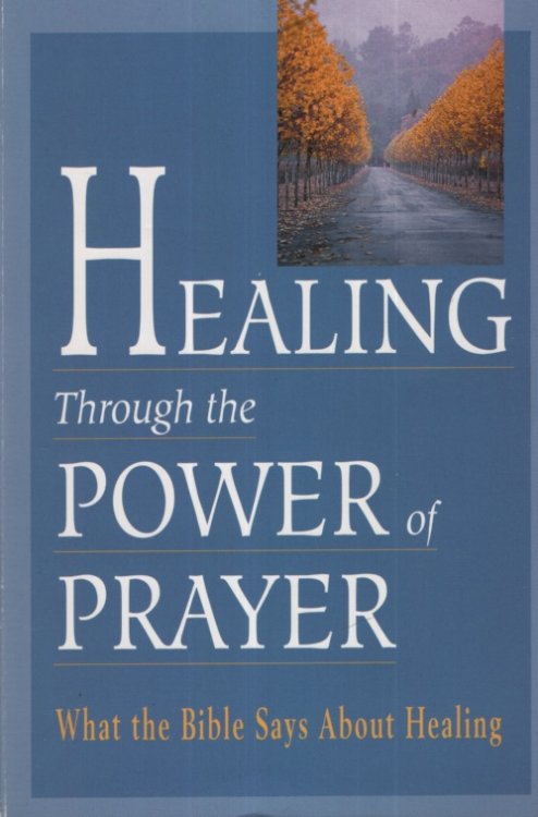HEALING THROUGH THE POWER OF PRAYER