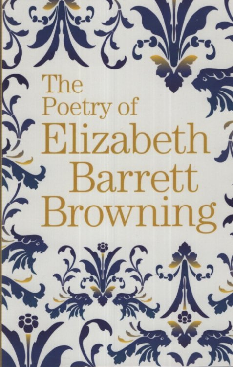 THE POETRY OF ELIZABETH BARRETT BROWNING