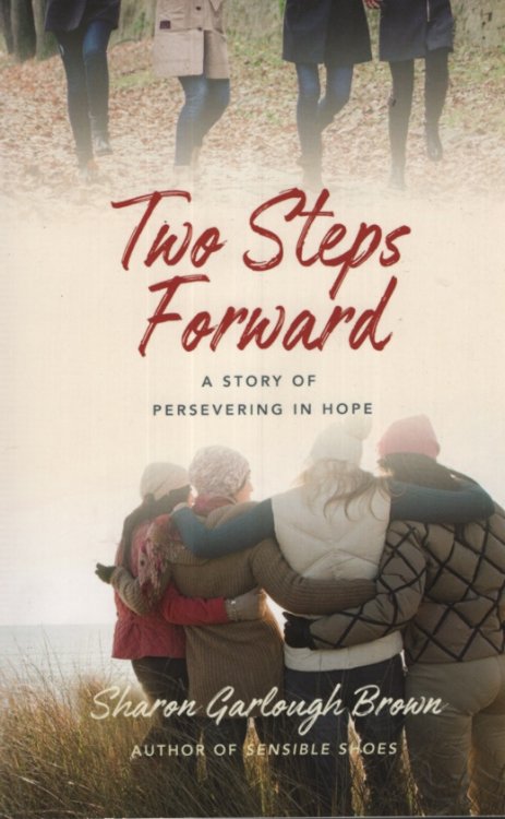 TWO STEPS FORWARD A Story of Persevering in Hope