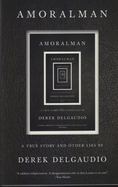 AMORALMAN A True Story and Other Lies