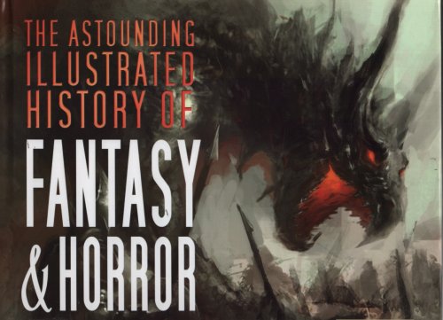 THE ASTOUNDING ILLUSTRATED HISTORY OF FANTASY AND HORROR