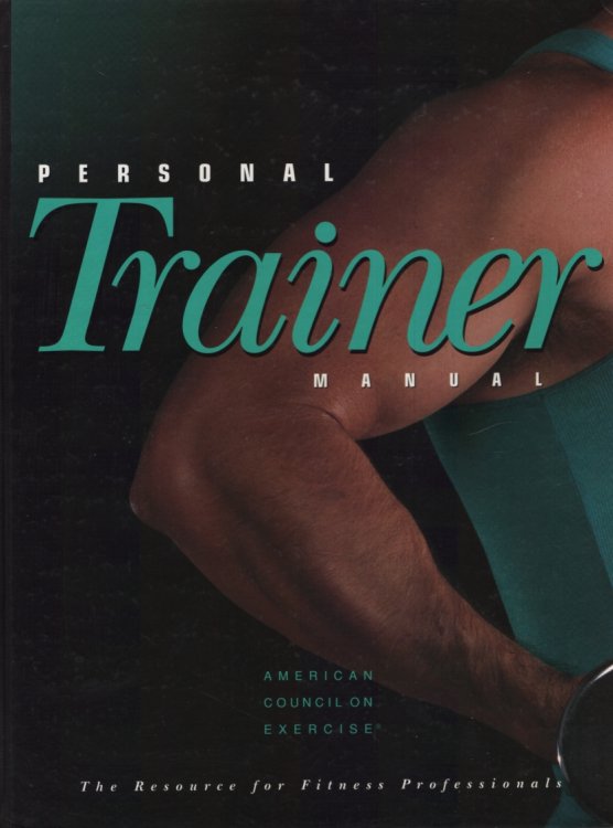 PERSONAL TRAINER MANUAL The Resource for Fitness Professionals