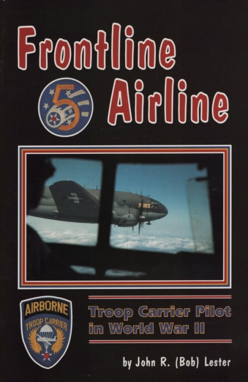 FRONTLINE AIRLINE Troop Carrier Pilot in World War II