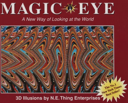 MAGIC EYE, 3D ILLUSIONS A New Way of Lokking At the World