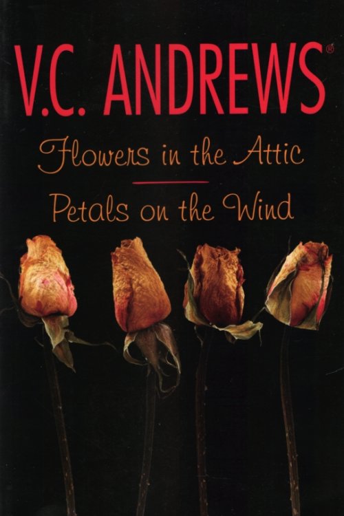 FLOWERS IN THE ATTIC AND PETALS ON THE WIND