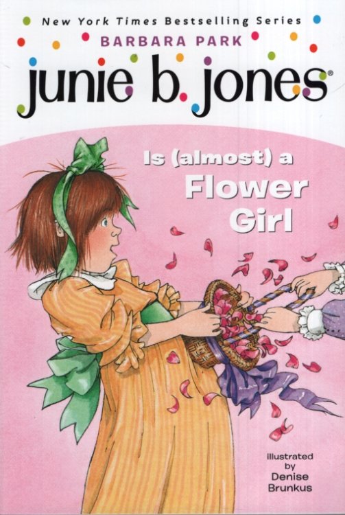 JUNIE B JONES IS ALMOST A FLOWER GIRL