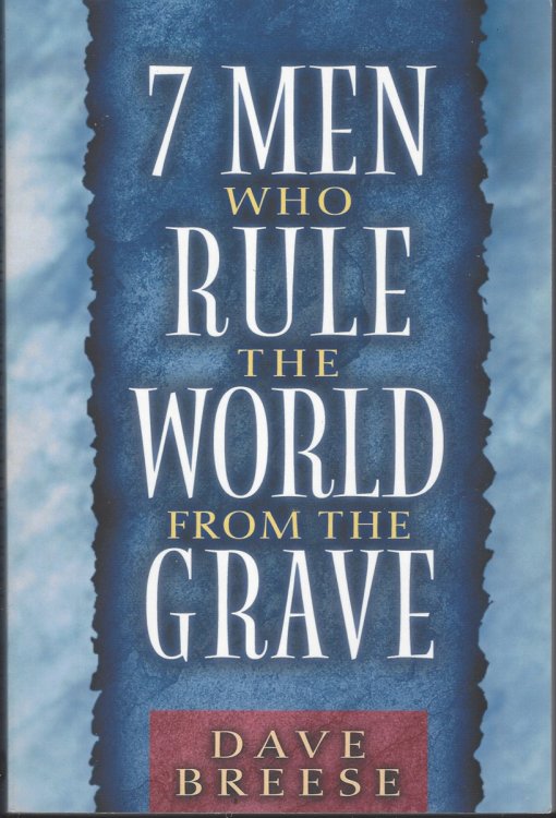 7 MEN WHO RULE THE WORLD FROM THE GRAVE