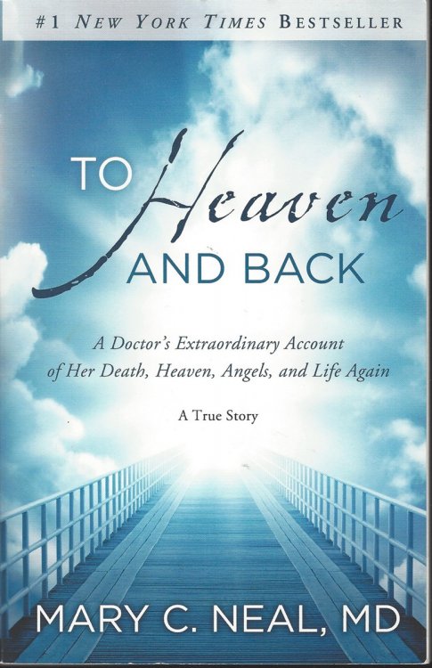 TO HEAVEN AND BACK A Doctor's Extraordinary Account of Her Death, Heaven, Angels, and Life Again
