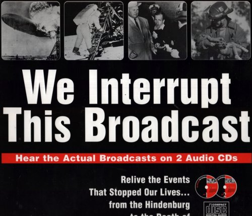 WE INTERRUPT THIS BROADCAST