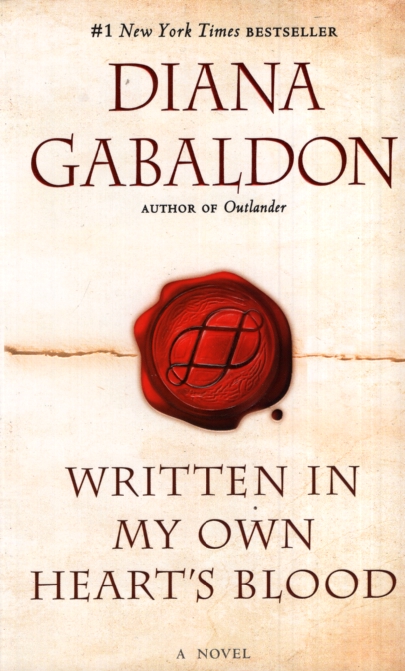 WRITTEN IN MY OWN HEART'S BLOOD A Novel