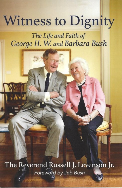 WITNESS TO DIGNITY The Life and Faith of George H W and Barbara Bush