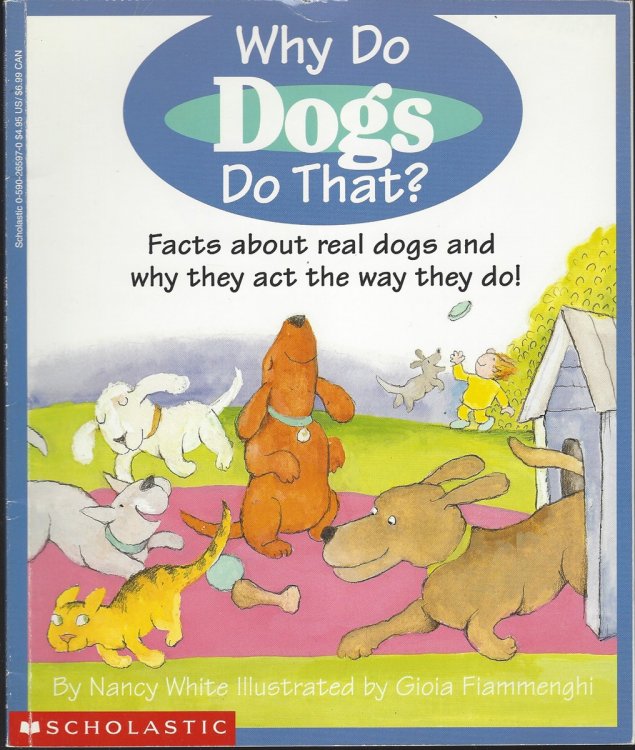 WHY DO DOGS DO THAT Facts about Real Dogs and why They Act the Way They Do