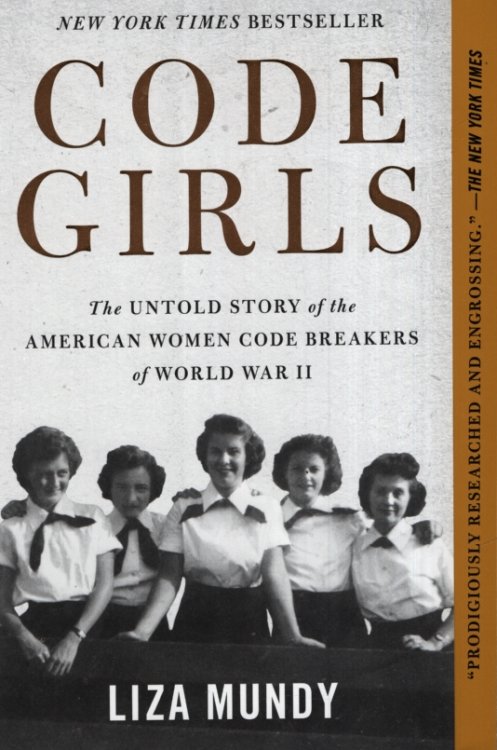 CODE GIRLS The Untold Story of the American Women Code Breakers of World War 2