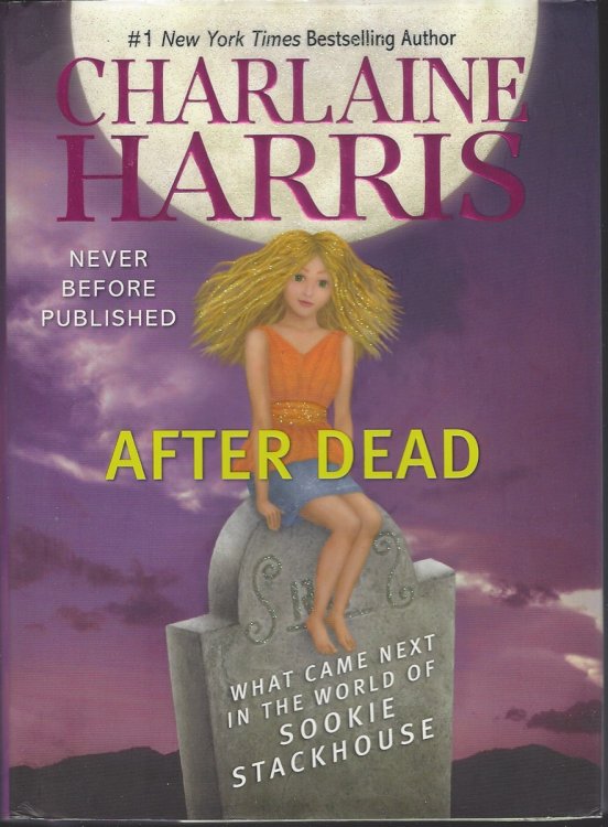 AFTER DEAD What Came Next in the World of Sookie Stackhouse
