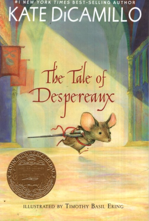 THE TALE OF DESPEREAUX Being the Story of a Mouse, a Princess, Some Soup, and a Spool of Thread