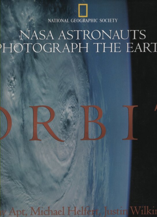 ORBIT, NASA ASTRONAUTS PHOTOGRAPH THE EARTH