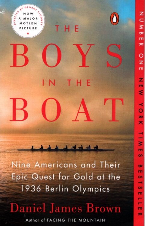THE BOYS IN THE BOAT Nine Americans and Their Epic Quest for Gold at the 1936 Berlin Olympics