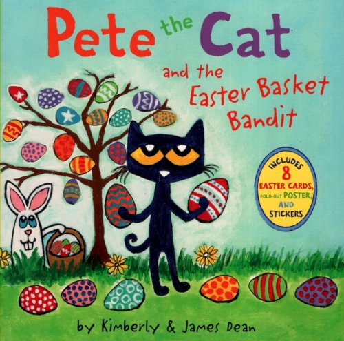 PETE THE CAT AND THE EASTER BASKET BANDIT