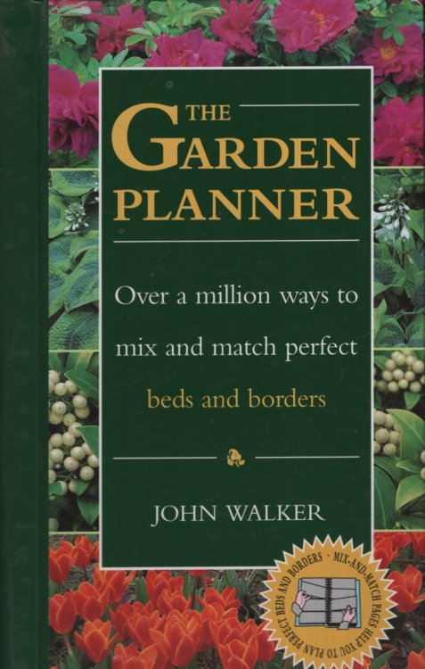 THE GARDEN PANNER Over a Million Ways to Mix and Match Perfect Beds and Borders