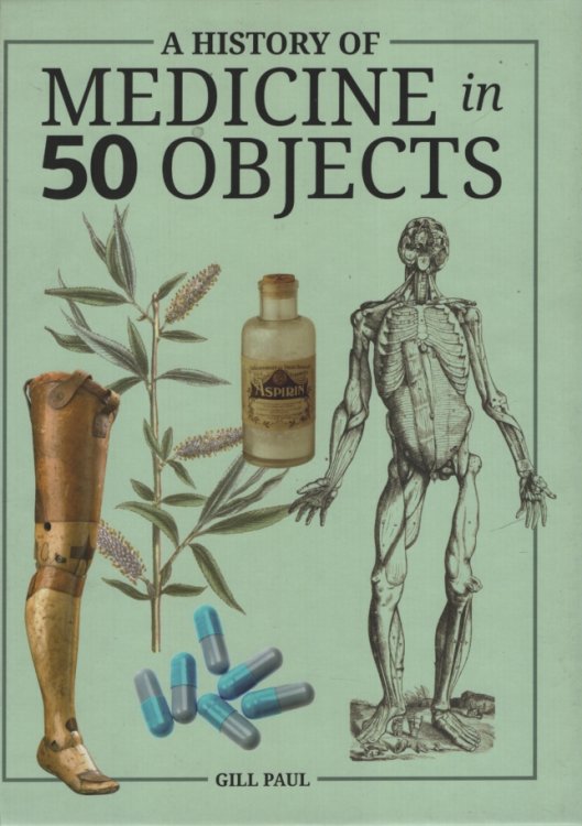 A HISTORY OF MEDICINE IN 50 OBJECTS