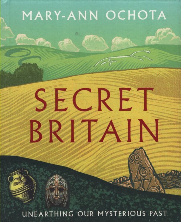SECRET BRITAIN Unearthing Our Mysterious Past