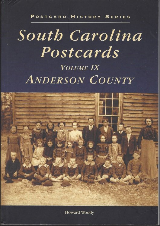 SOUTH CAROLINA POSTCARDS, VOLUME IX: ANDERSON COUNTY
