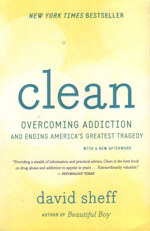 CLEAN Overcoming Addiction and Ending America's Greatest Tragedy