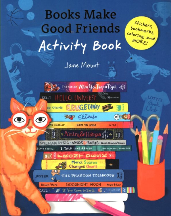 BOOKS MAKE GOOD FRIENDS ACTIVITY BOOK Stickers, Bookmarks, Coloring, and More!