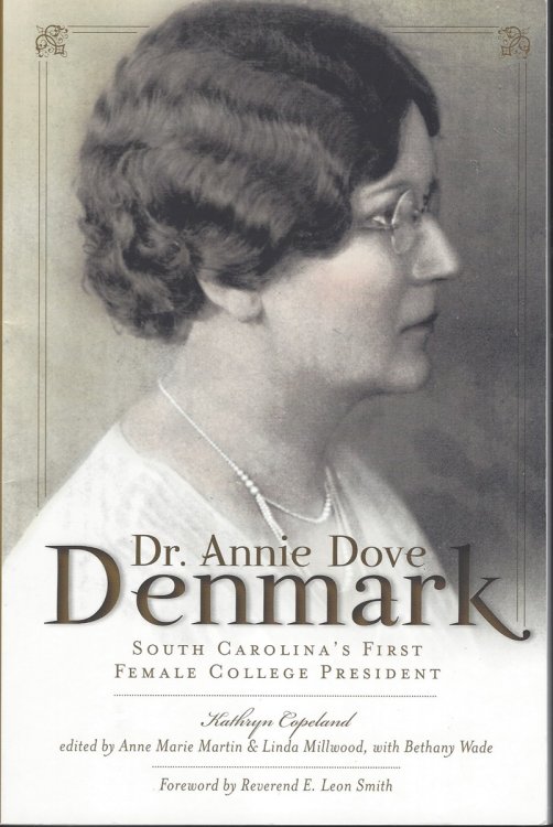 DR ANNIE DOVE DENMARK South Carolina's First Female College President