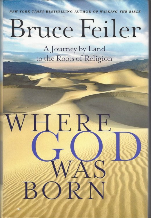 WHERE GOD WAS BORN A Journay by Land to the Roots of Religion