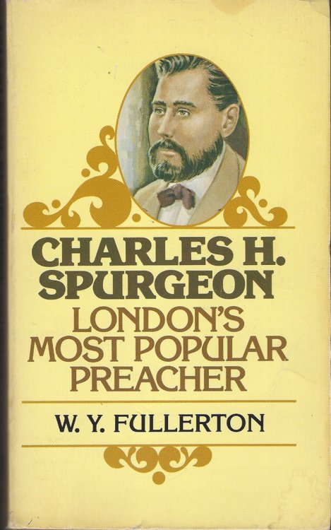 CHARLES H SPURGEON, LONDON'S MOST POPULAR PREACHER
