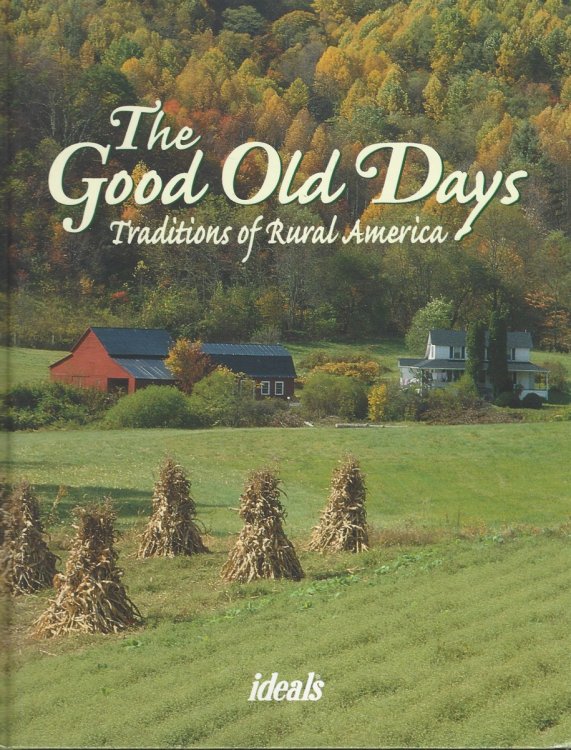 THE GOOD OLD DAYS Traditions of Rural America
