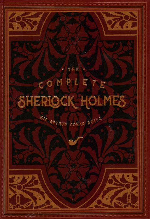 THE COMPLETE SHERLOCK HOLMES [TIMELESS CLASSICS]