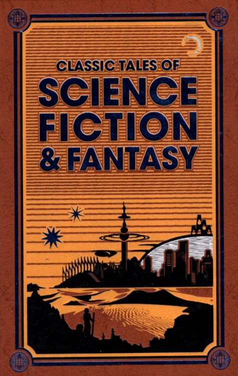 CLASSIC TALES OF SCIENCE FICTION AND FANTASY