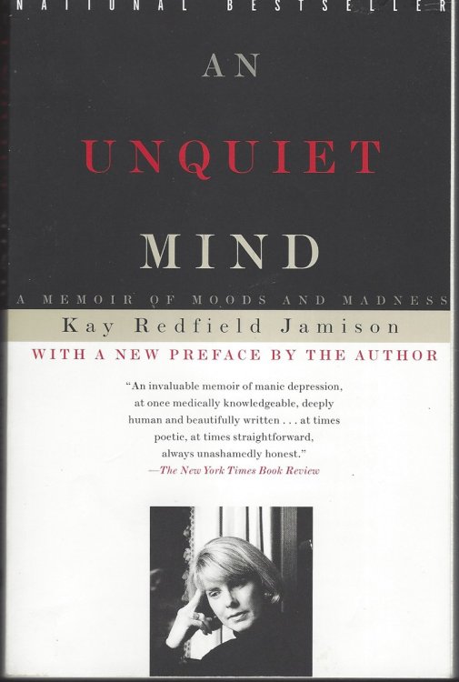 AN UNQUIET MIND A Memoir of Moods and Madness