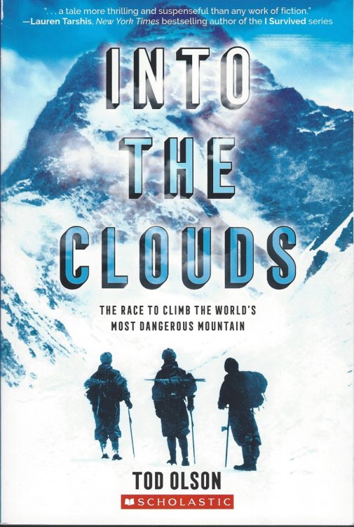 INTO THE CLOUDS The Race to Climb the World's Most Dangerous Mountain