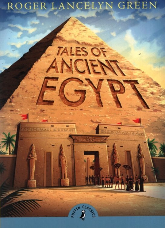 TALES OF ANCIENT EGYPT Complete and Unabridged