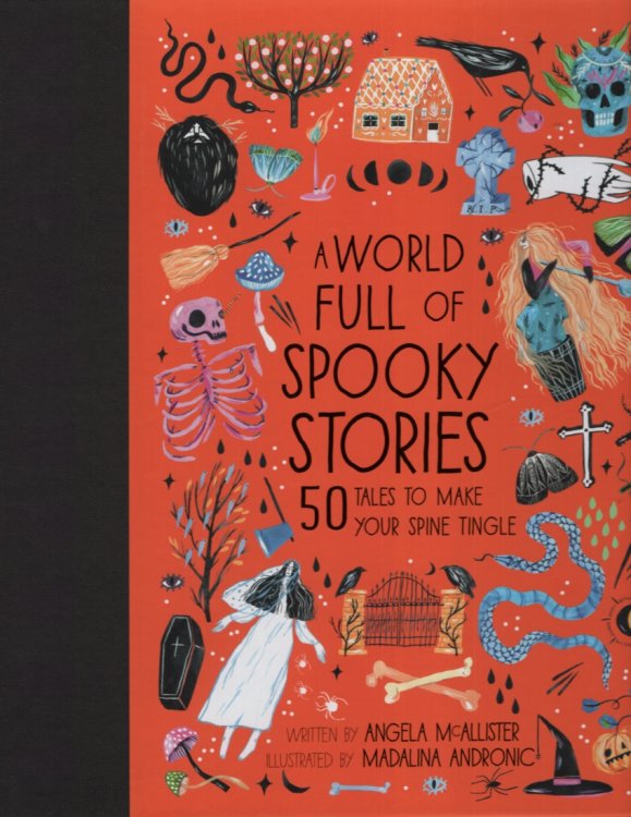 A WORLD FULL OF SPOOKY STORIES 50 Folktales and Legends from around the World