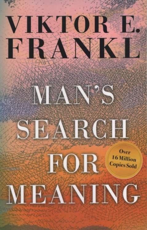 MAN'S SEARCH FOR MEANING