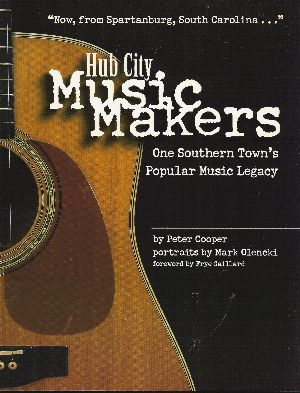 HUB CITY MUSIC MAKERS One Southern Town's Popular Music Legacy