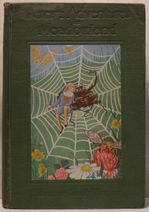 PETER'S ADVENTURES IN MEADOWLAND From the Spider's Parlor to the Digger Wasp's Den