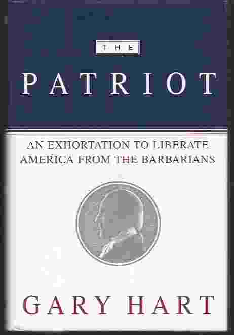 THE PATRIOT An Exhortation to Liberate America from the Barbarians