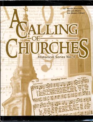 A CALLING OF CHURCHES, HISTORICAL SERIES VOL 4 Sketches of Hart County Churches
