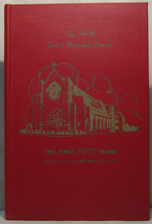 THE A & M UNITED METHODIST CHURCH, THE FIRST FIFTLY YEARS: 1923-1973