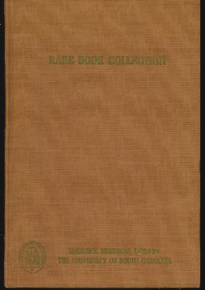 RARE BOOK COLLECTION IN THE MCKISSICK MEMORIAL LIBRARY, THE UNIVERSITY OF SOUTH CAROLINA