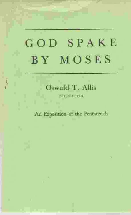 GOD SPAKE BY MOSES An Exposition of the Pentateuch