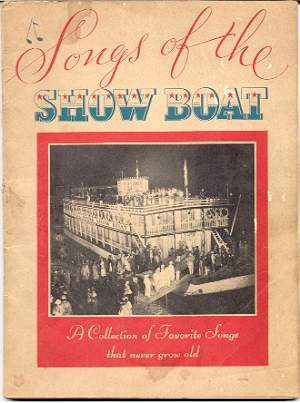 SONGS OF THE SHOW BOAT: A COLLECTION OF FAVORITE SONGS THAT NEVER GROW OLD